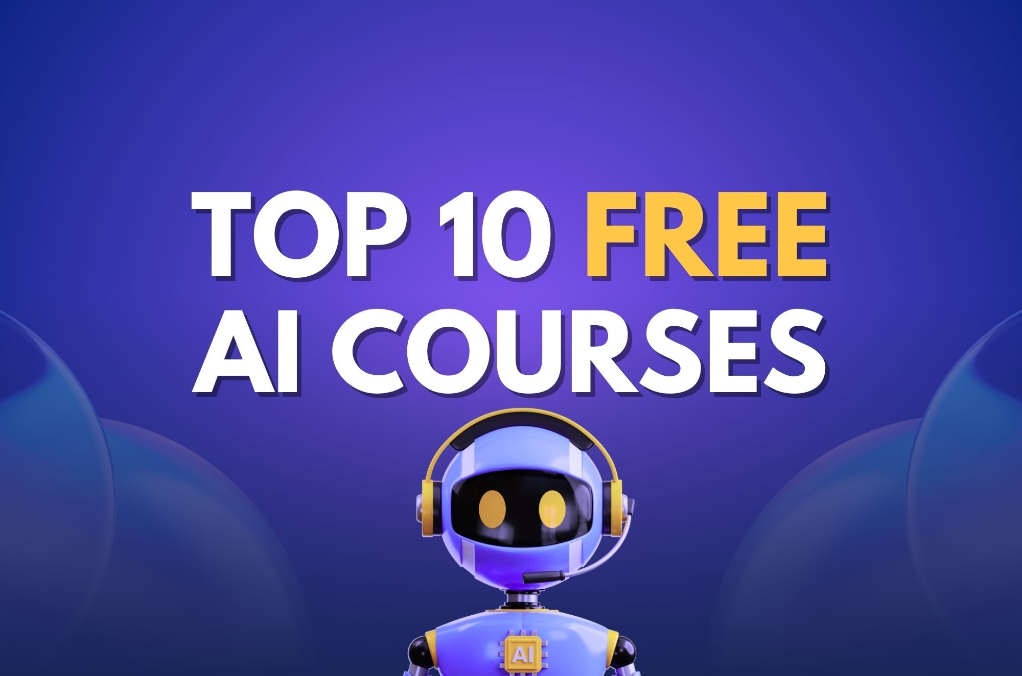 Top AI Courses to Take in 2025: A Beginner-Friendly Guide