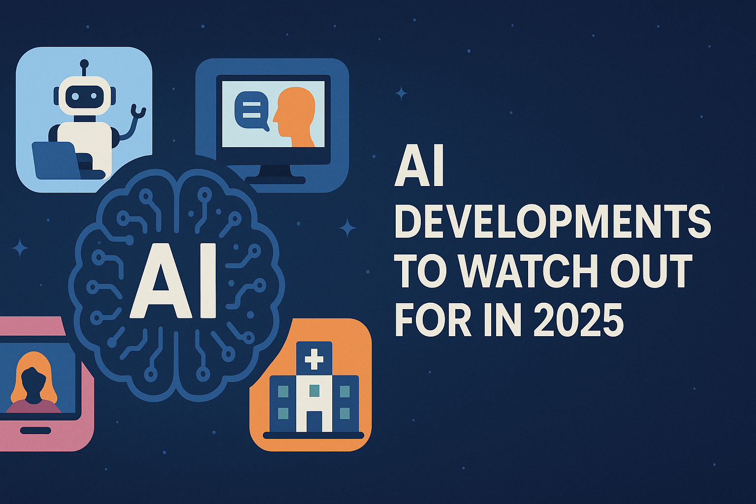 AI Developments to Watch Out for in 2025